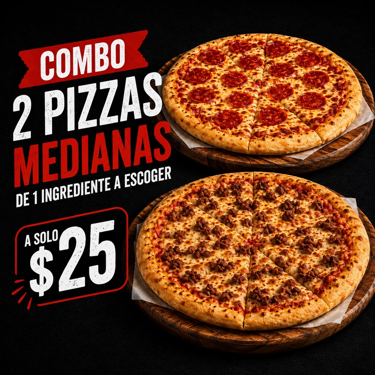 Oferta increíble 2 pizzas medianas de 1 ingrediente a escoger a $25