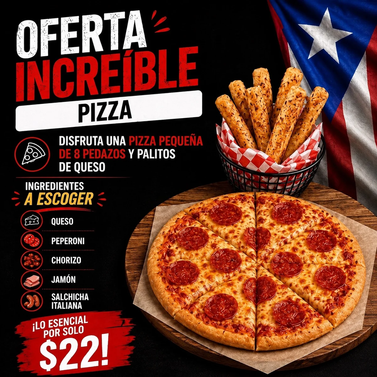 Oferta increíble pizza pequeña de 8 pedazos y palitos de queso a $22